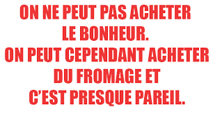 Cheese Cheese Bonheur Citation Fromage