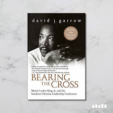 Bearing the Cross: Martin Luther King Jr and the Southern Christian  Leadership Conference