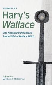 Hary's Wallace: (Vita Nobilissimi Defensoris Scotie Wilelmi Wallace  Militis) by Matthew P. McDiarmid, Hardcover | Barnes & Noble®