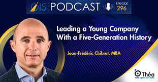 Leading a Young Company with a Five-Generation History, with Jean-Frédéric  Chibret