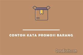 Tentunya saat seseorang memutuskan untuk membuka bisnis dan menjual suatu produk, cobalah untuk memikirkan cara yang efektif dalam membuat penawaran produk. 12 Contoh Kata Promosi Barang Produk Online Donabisnis