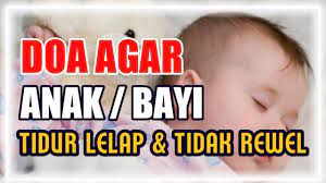 Terima kasih ki atas petunjuknya, anak saya rewel banget sudah 3 hari. Doa Agar Anak Bayi Anda Tidur Nyenyak Dan Tidak Rewel Youtube