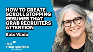 How to Create Scroll Stopping Resumes That Grab Recruiters Attention with  Kate Wade