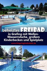 Das Beheizte Freibad In Grafing Mit Wellen Wasserrutsche Schattigem Kinderbecken Und Spielplatz Freibad Kinderbecken Spielplatz