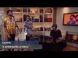 Maybe you would like to learn more about one of these? O Amor Bateu A Porta Calema Cifra Club