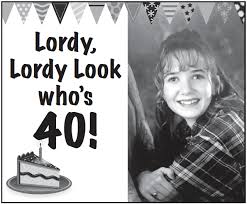 Check spelling or type a new query. Lordy Lordy Look Who S 40 Birthdays Belleplaineherald Com
