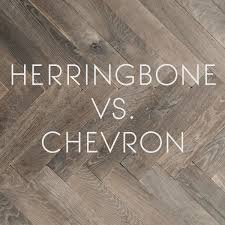 Herringbone Vs Chevron Herringbone Tiles Kitchen Herringbone Wood Floor Chevron Floor