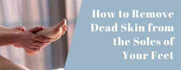 How to prevent dry feet and cracked heels. How To Remove Dead Skin From The Soles Of Your Feet Utama Spice