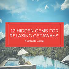 Book an entire vacation package with travelocity and save up to $537! 12 Hidden Gems For A Relaxing Weekend Getaway Near Kuala Lumpur