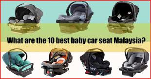 We also have our first indoor car seat testing and installation facility (incsiatif) at setia alam, the first indoor facility for car seat test fitting and installation facility in malaysia. Top 10 Best Baby Car Seat Malaysia Review Seller S Pick