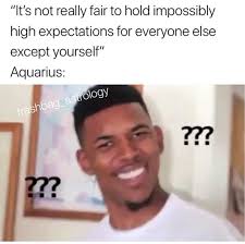 Aquarius Meme Astrology Meme Zodiac Aquarius Aquarius Funny Zodiac Memes