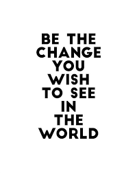 be the change you wish to see in the world black and white minimal inspirational quote instant di fb quote inspirational quotes relatable quotes