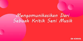 Bagi seniman kritik tampil sebagai 'cambuk' kreativitas. Nilai Estestik Dan Menulis Kritik Dalam Seni Teater Your All In One Event Partner Solution