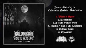 The name colombian necktie is very fitting here, as listening to 'twilight upon us' is sure to break necks with it's head jerking brutality. Colombian Necktie Retribution Official Ep Stream 2019 Sw Exclusive Youtube