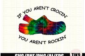 If you aint crocin you aint rockin svg file available for instant download online in the form of jpg, png, svg, cdr, ai, pdf, eps, dxf, printable, cricut, svg cut file. You Ain T Rockin Crella
