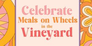 Celebrate Meals on Wheels in the Vineyard