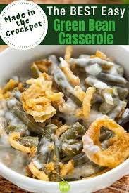 The Best Green Bean Casserole Made In The Crockpot Saves Time And Oven Space Th In 2020 Greenbean Casserole Recipe Green Bean Casserole Crock Pot Crockpot Green Beans