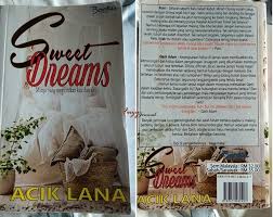 Novel yang berjudul lara cintaku full episode ini sangat seru buat kalian baca. Novel Sweet Dreams Acik Lana