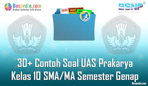 Berikut adalah soal uts prakarya kelas 9 semester 2 yang dapat kalian download file soal nya secara lengkap dengan klik link di bawah ini! Lengkap 30 Contoh Soal Uas Prakarya Kelas 10 Sma Ma Semester Genap Terbaru Bospedia