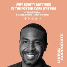 Why Equity Matters in the Foster Care System (ft. Darrell Booker)