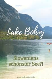 Der Schonste See In Slowenien Lake Bled Oder Lake Bohinj Weltwunderer In 2020 Bohinj Slowenien Reisen Mit Kindern