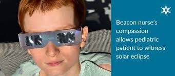 Nurse's compassion allows Beacon Children's Hospital patient to witness  solar eclipse > Beacon Health System