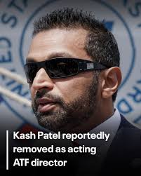 FBI Director Kash Patel was removed as the acting head of the Bureau of  Alcohol, Tobacco, Firearms and Explosives just days after he was sworn in,  according to The Associated Press.