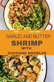 Keto Garlic Butter Shrimp With Zucchini Noodles Eat Keto Recipe Low Carb Diet Recipes Keto Shrimp Recipes Beef Recipes