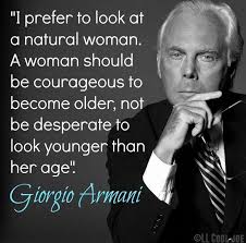 Growing older gracefully wallpapers & posters out of those quotes. I Knew I Loved Armani For A Reason Aginggracefullyover50 Inspirational Quotes Life Quotes Words
