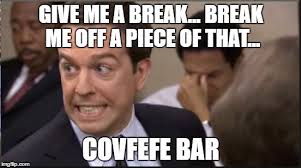 Break me off a piece of that kit kat bar. Image Tagged In The Office Covfefe Kit Kat Andy Bernard Imgflip