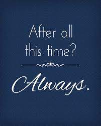 Harry Potter Quote Art After All This Time By Allthebestquotes Harry Potter Quotes Harry Potter Obsession Harry Potter
