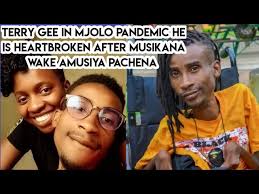 TERRY GEE IN MJOLO PANDEMIC HE IS HEARTBROKEN AFTER MUSIKANA WAKE AMUSIYA  PACHENA