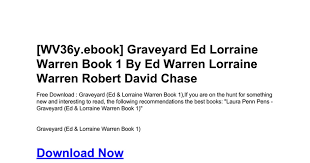 Here, you'll find tales of satanism and seances, murderous spirits. Graveyard Ed Lorraine Warren Book 1 Doc Google Drive