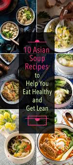 Maybe you would like to learn more about one of these? 10 Asian Soup Recipes To Help You Eat Healthy And Get Lean Omnivore S Cookbook