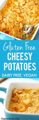 Gluten Free Cheesy Potatoes Dairy Free Vegan The Pretty Bee Recipe Gluten Free Cheesy Potatoes Recipes Vegan Recipes Easy
