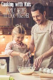 Cooking With Kids Family Recipes To Cook Together Cooking With Kids Easy Cooking Together Cooking Classes For Kids
