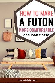 Change the futon mattress the use of a mattress lets you wash the futon couch, but also adds softness to the mattress. How To Make A Futon Look Classy And More Comfortable