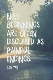 Downdog Inspirations New Beginnings Are Often Disguised As Painful Endings From The Downdog Diary Yoga Blog Found Ex Quotes Quotes To Live By Positive Quotes