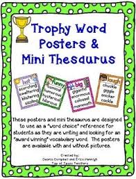 Trophy Words Are Designed To Help Students Build Their Vocabulary As Readers And Writers We Would Hope That When Your Synonym Posters Word Poster Word Choice
