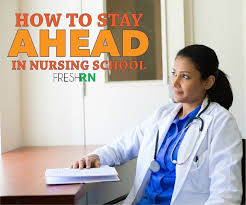 How To Stay Ahead In Nursing School Nursing School Scholarships Nursing School Nursing Programs