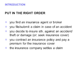 Confirmation 3 select an agent 2 contact information 1. Insurance Introduction Put In The Right Order You Find An Insurance Agent Or Broker You File Submit A Claim In Case Of An Accident You Decide To Insure Ppt Download
