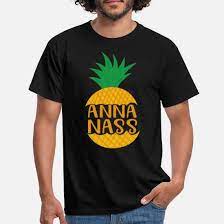 Anna Nass Ananas Tropenfrucht Geschenk' Männer T-Shirt | Spreadshirt