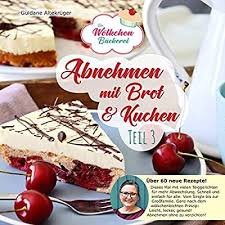Abnehmen Mit Brot Und Kuchen Teil 3 Die Wolkchenbackerei Abnehmen Mit Brot Und Kuchen Die Wolkchenbackerei Amazon De Alte Wolkchen Backerei Kuchen Abnehmen