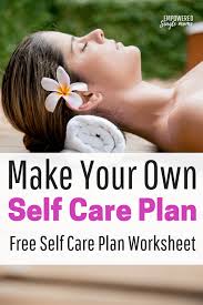 This list may help you as inspiration for your kids at home. Make Your Own Self Care Plan With Free Worksheet
