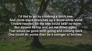 Climbing Birch Trees Frost Robert Frost Poems American Poetry Robert Frost