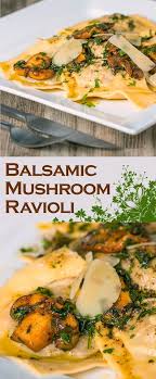 Balsamic And Garlic Mushroom Ravioli Vegetarian Pasta Dishes Pasta Recipes Mushroom Ravioli
