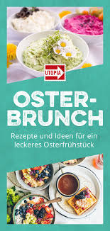 Osterbrunch Ideen Rezepte Fur Ein Leckeres Osterfruhstuck Rezepte Lecker Osterfruhstuck Rezepte