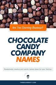 468 Catchy Chocolate Candy Names And Ideas Thebrandboy Com Candy Companies Chocolate Names Chocolate Company