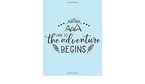 A mission that hasn't been completed in the past hundred years), showing that even with the likes of zeref and acnologia gone, there will still be adventures for the heroes. And So The Adventure Begins Notebook Journal Gift Quotes Notebook Is A Perfect Gift For Family Friends Co Workers And You Re Loving Once Publication Hab 9781651682609 Amazon Com Books