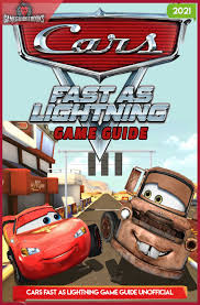 Fast as lightning, mary finished her exam and raced out of the classroom. Cars Fast As Lightning Game Guide Unofficial Gameguideebooks